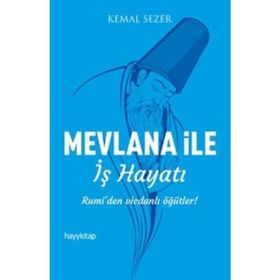 Mevlana ile İş Hayatı - Kemal Sezer