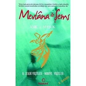 MEVLANA İLE ŞEMS AŞIK VE MAŞUK - H. ZEKÂI YİĞİTLER; NURIYE YİĞİTLER
