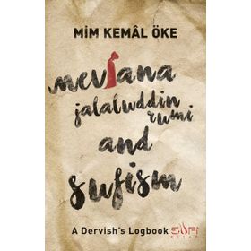 Mevlana Jalaluddin Rumi and Sufism - Mim Kemal Öke
