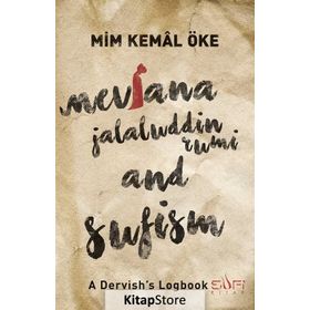 Mevlana Jalaluddin Rumi and Sufism - Mim Kemal Öke