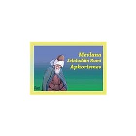 MEVLANA JELALUDDIN RUMI APHORISMES - AHMET GÜZEL