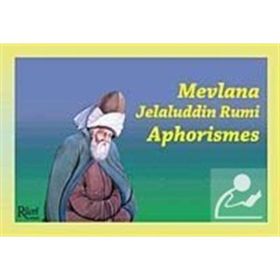 MEVLANA JELALUDDIN RUMI APHORISMES - AHMET GÜZEL