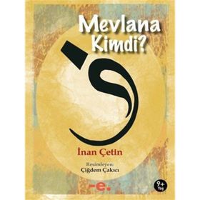 MEVLANA KIMDI? - İNAN ÇETİN
