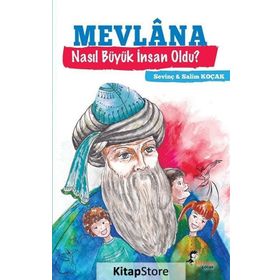 Mevlana Nasıl Büyük İnsan Oldu? - Salim Koçak