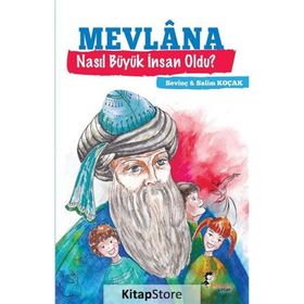 Mevlana Nasıl Büyük İnsan Oldu? - Salim Koçak