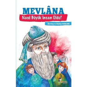 Mevlana Nasıl Büyük İnsan Oldu? - Salim Koçak