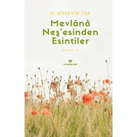 Mevlana Neş'esinden Esintiler- H. Hüseyin Top
