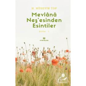 Mevlana Neş'esinden Esintiler- H. Hüseyin Top