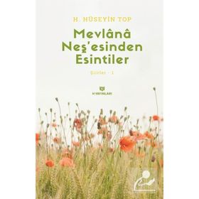 Mevlana Neş'esinden Esintiler- H. Hüseyin Top