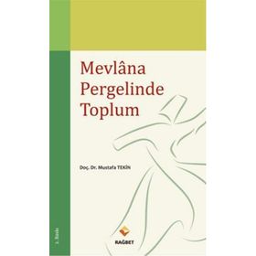 MEVLANA PERGELINDE TOPLUM - MUSTAFA TEKIN