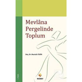 MEVLANA PERGELINDE TOPLUM - MUSTAFA TEKIN
