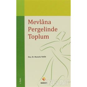 MEVLANA PERGELINDE TOPLUM - MUSTAFA TEKIN