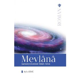 Mevlana Samanyolundaki islam Atlısı - Türkiye Diyanet Vakfı Yayınları