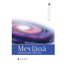 Mevlana Samanyolundaki islam Atlısı - Türkiye Diyanet Vakfı Yayınları