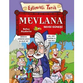 MEVLANA - SEVGI GÜNEŞI EĞLENCELI TARIH - NEFISE ATCAKARLAR
