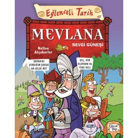 MEVLANA - SEVGI GÜNEŞI EĞLENCELI TARIH - NEFISE ATCAKARLAR