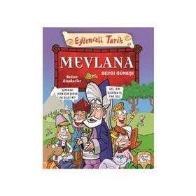 MEVLANA - SEVGI GÜNEŞI EĞLENCELI TARIH - NEFISE ATCAKARLAR