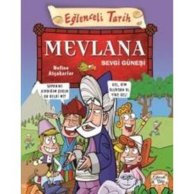 MEVLANA - SEVGI GÜNEŞI EĞLENCELI TARIH - NEFISE ATCAKARLAR