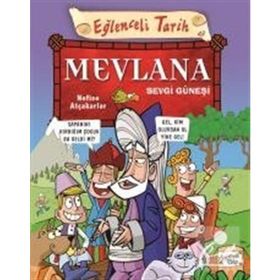 MEVLANA - SEVGI GÜNEŞI EĞLENCELI TARIH - NEFISE ATCAKARLAR