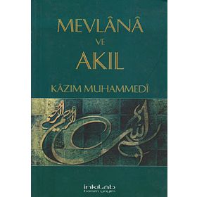 MEVLANA VE AKIL - KÂZIM MUHAMMEDÎ