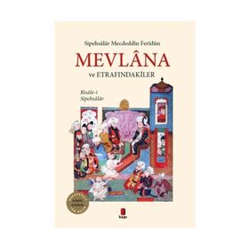 MEVLANA VE ETRAFINDAKİLER - SIPEHSALAR MECDÜDDİN FERIDUN
