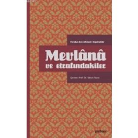 MEVLANA VE ETRAFINDAKİLER - SIPEHSALAR MECDÜDDİN FERIDUN