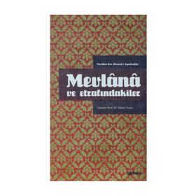 MEVLANA VE ETRAFINDAKİLER - SIPEHSALAR MECDÜDDİN FERIDUN