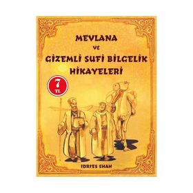 MEVLANA VE GIZEMLI SUFI BILGELIK HIKAYELERI - İDRIS ŞAH