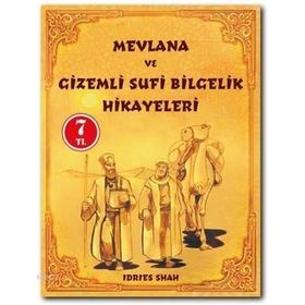 MEVLANA VE GIZEMLI SUFI BILGELIK HIKAYELERI - İDRIS ŞAH