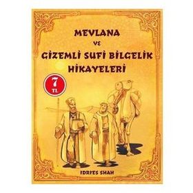 MEVLANA VE GIZEMLI SUFI BILGELIK HIKAYELERI - İDRIS ŞAH
