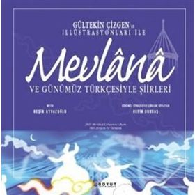 MEVLANA VE GÜNÜMÜZ TÜRKÇESİYLE ŞİİRLERİ - GÜLTEKİN ÇİZGEN