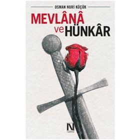 Mevlana ve Hünkar - Osman Nuri Küçük