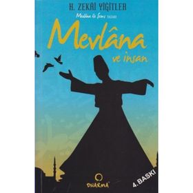 MEVLANA VE İNSAN - H. ZEKÂI YİĞİTLER