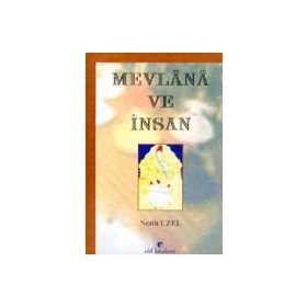 MEVLANA VE İNSAN - NEZIH UZEL
