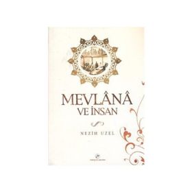 MEVLANA VE İNSAN - NEZIH UZEL