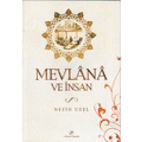 MEVLANA VE İNSAN - NEZIH UZEL