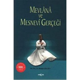 MEVLANA VE MESNEVI GERÇEĞİ - HÜSEYİN GÜLLÜCE
