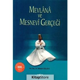 MEVLANA VE MESNEVI GERÇEĞİ - HÜSEYİN GÜLLÜCE