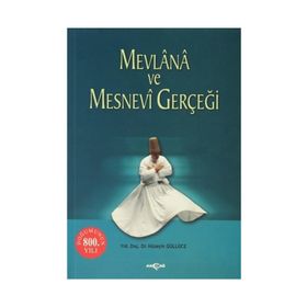 MEVLANA VE MESNEVI GERÇEĞİ - HÜSEYİN GÜLLÜCE