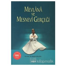 MEVLANA VE MESNEVI GERÇEĞİ - HÜSEYİN GÜLLÜCE