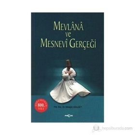 MEVLANA VE MESNEVI GERÇEĞİ - HÜSEYİN GÜLLÜCE
