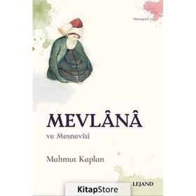 Mevlana ve Mesnevisi Mahmut Kaplan