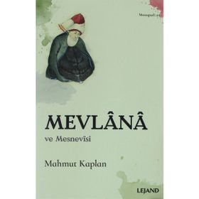 Mevlana ve Mesnevisi Mahmut Kaplan