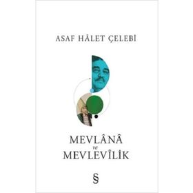 Mevlana ve Mevlevilik - Asaf Halet Çelebi