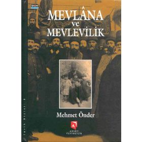 Mevlana ve Mevlevilik - Mehmet Önder