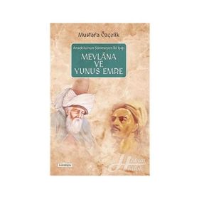 MEVLANA VE YUNUS EMRE - A. İBRAHİM CUMALİOĞLU