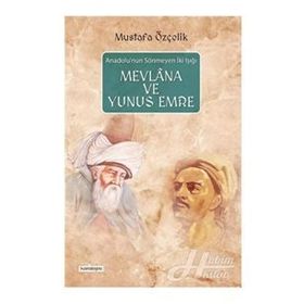 MEVLANA VE YUNUS EMRE - A. İBRAHİM CUMALİOĞLU