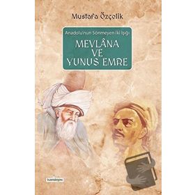 MEVLANA VE YUNUS EMRE - A. İBRAHİM CUMALİOĞLU