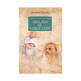 MEVLANA VE YUNUS EMRE - A. İBRAHİM CUMALİOĞLU