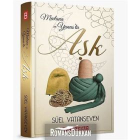 Mevlana ve Yunus'ta Aşk - Süel Vatanseven